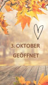 Read more about the article 3. Oktober geöffnet!