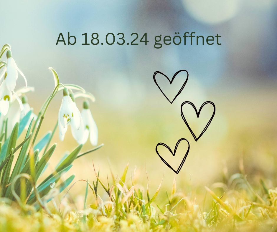 Read more about the article Ab 18.03. geöffnet!